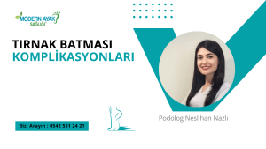 Tırnak Batması ve Komplikasyonları